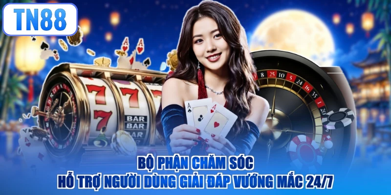 Bộ phận chăm sóc hỗ trợ người dùng giải đáp vướng mắc 24/7
