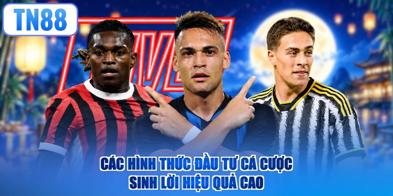 Các hình thức đầu tư cá cược sinh lời hiệu quả cao