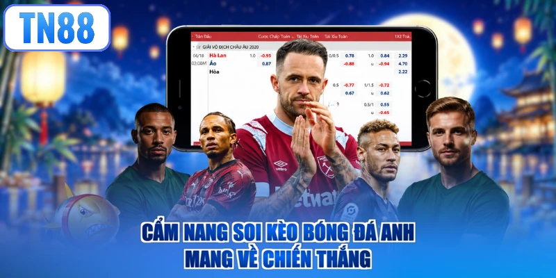 Cẩm nang soi kèo bóng đá Anh mang về chiến thắng