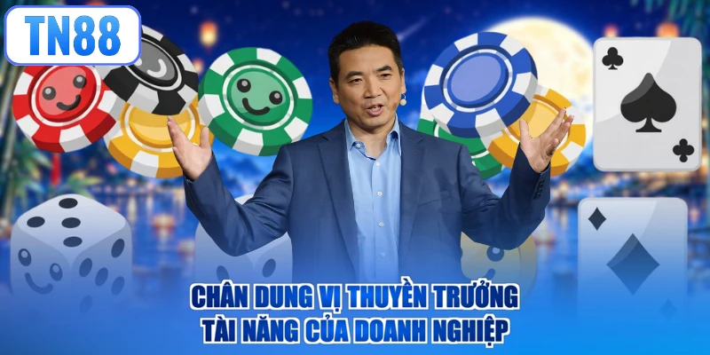 Chân dung vị thuyền trưởng tài năng của doanh nghiệp