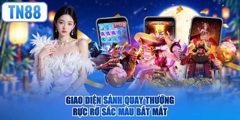 Giao diện sảnh quay thưởng rực rỡ sắc màu bắt mắt