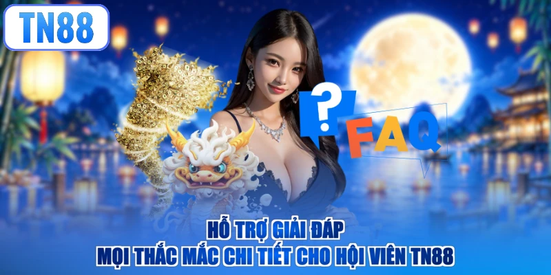 Hỗ trợ giải đáp mọi thắc mắc chi tiết cho hội viên TN88