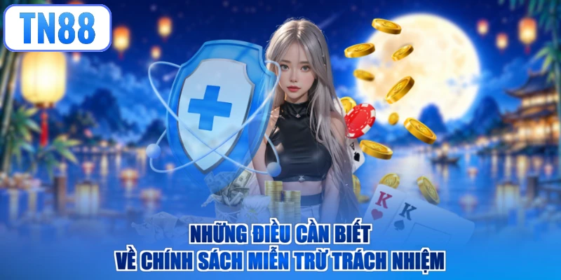 Những điều cần biết về chính sách miễn trừ trách nhiệm